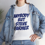 Anybody but Steve Farmer Unisex T-shirt