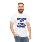 Anybody but Steve Farmer Unisex T-shirt