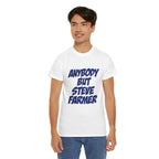 Anybody but Steve Farmer Unisex T-shirt