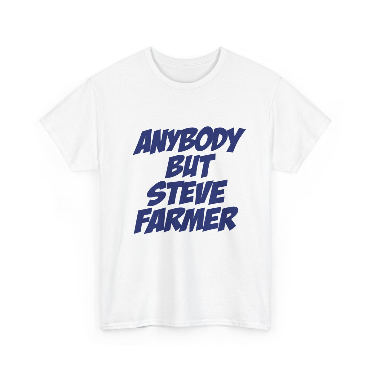 Anybody but Steve Farmer Unisex T-shirt